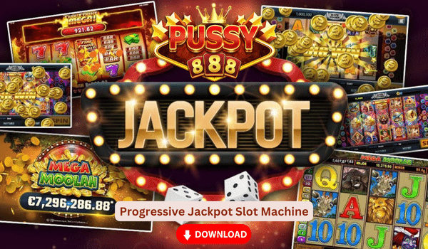 Pussy888 Slot Games Progressive Jackpots Download it now!